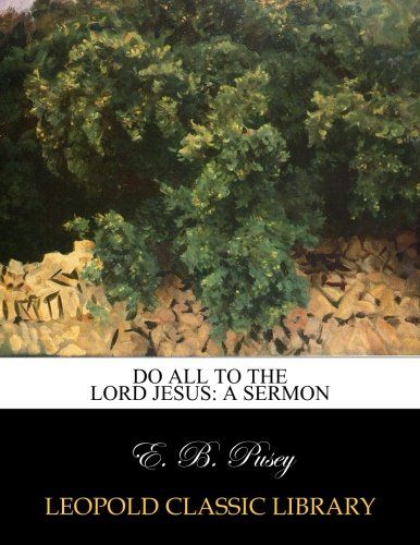 Do all to the Lord Jesus: A sermon