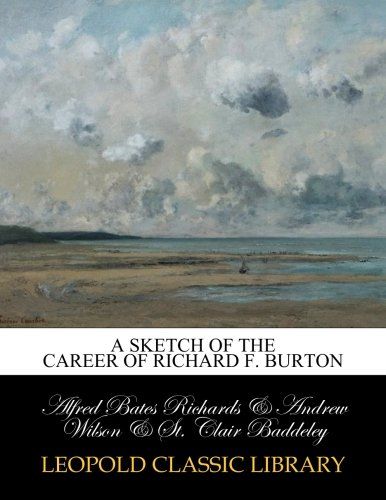 A sketch of the career of Richard F. Burton