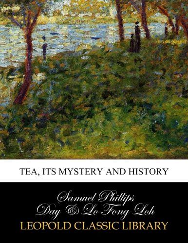 Tea, its mystery and history