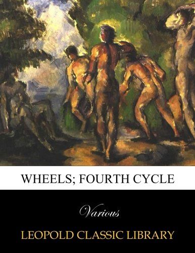 Wheels; fourth cycle