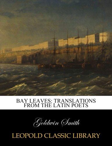 Bay leaves: translations from the Latin poets