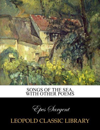 Songs of the sea, with other poems