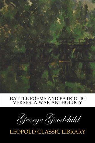 Battle poems and patriotic verses. A war anthology