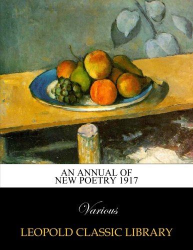 An Annual of new poetry 1917