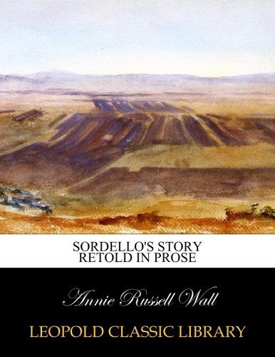 Sordello's story retold in prose