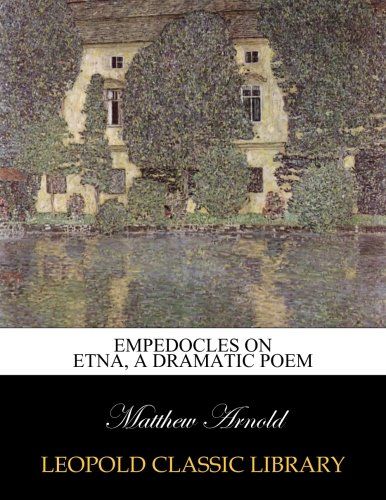 Empedocles on Etna, a dramatic poem