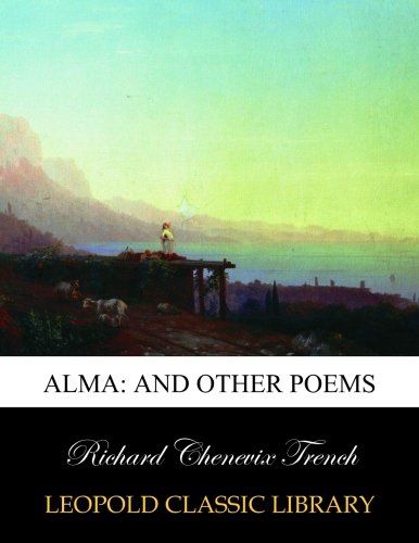 Alma: and other poems