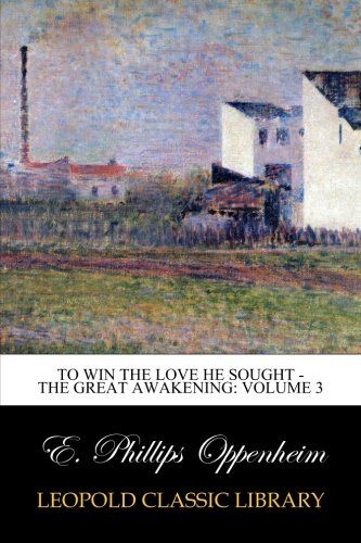 To Win the Love He Sought - The Great Awakening: Volume 3