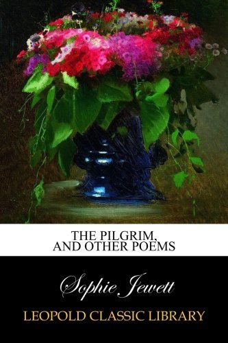 The pilgrim, and other poems