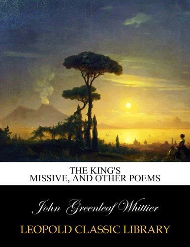 The king's missive, and other poems