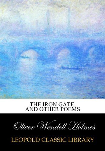 The iron gate, and other poems
