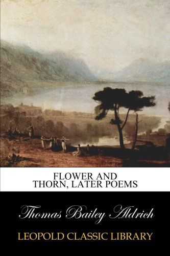 Flower and thorn, later poems