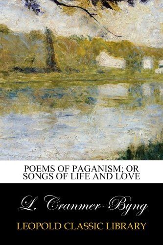 Poems of paganism; or songs of life and love