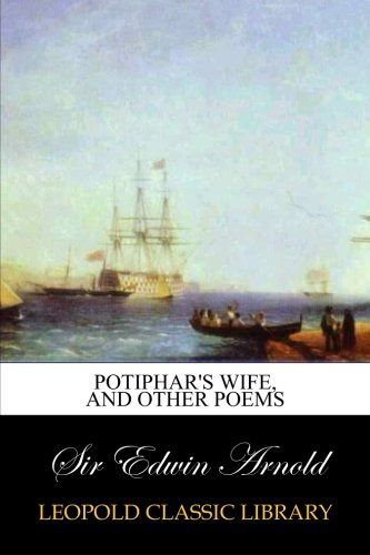 Potiphar's wife, and other poems