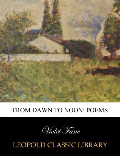 From dawn to noon: poems