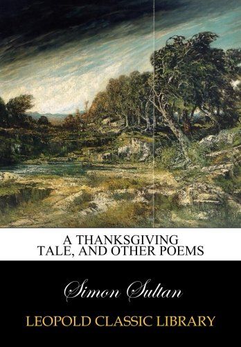 A Thanksgiving tale, and other poems