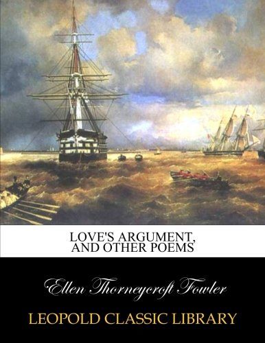 Love's argument, and other poems
