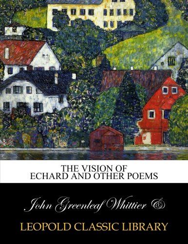 The vision of Echard and other poems