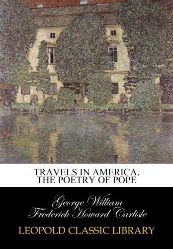 Travels in America. The poetry of Pope