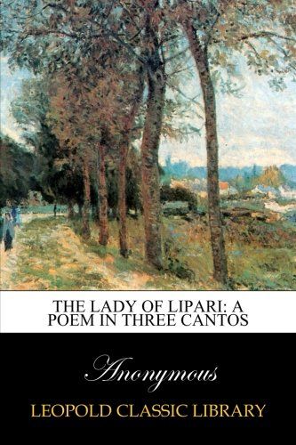 The lady of Lipari: a poem in three cantos