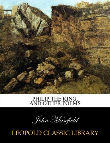Philip the king, and other poems