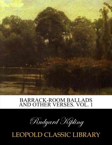 Barrack-room ballads and other verses. Vol. 1