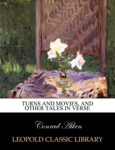 Turns and movies, and other tales in verse