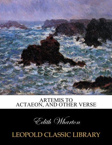 Artemis to Actaeon, and other verse