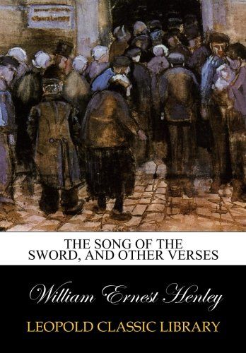 The song of the sword, and other verses