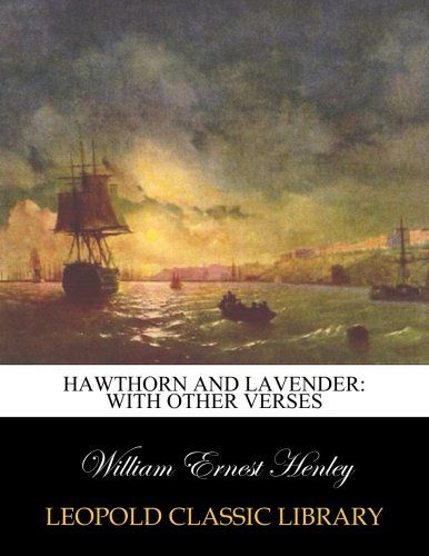Hawthorn and lavender: with other verses
