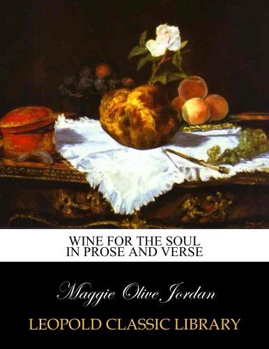 Wine for the soul in prose and verse