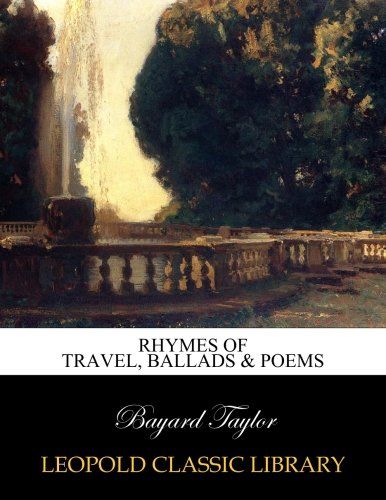 Rhymes of travel, ballads & poems