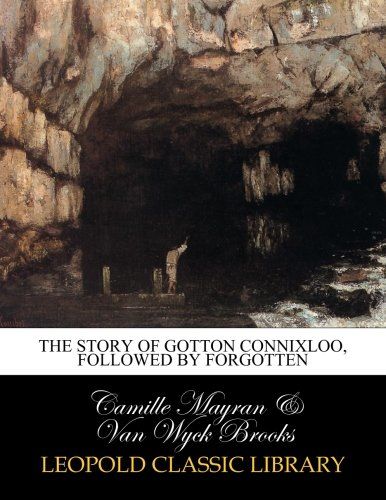 The story of Gotton Connixloo, followed by Forgotten