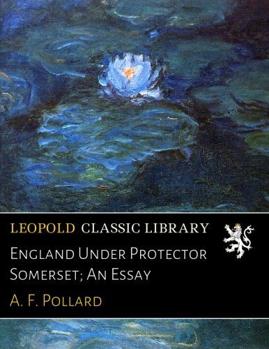 England Under Protector Somerset; An Essay