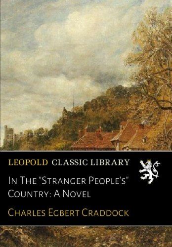 In The "Stranger People's" Country: A Novel