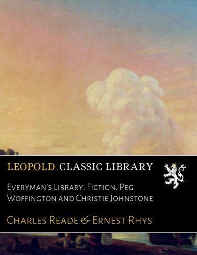 Everyman's Library. Fiction. Peg Woffington and Christie Johnstone