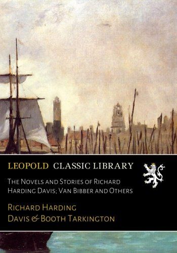 The Novels and Stories of Richard Harding Davis; Van Bibber and Others