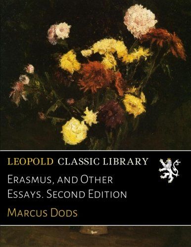 Erasmus, and Other Essays. Second Edition