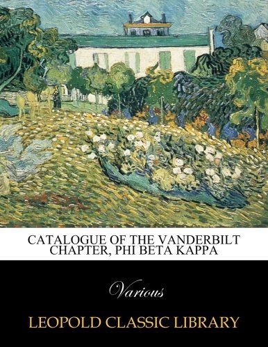 Catalogue of the Vanderbilt Chapter, Phi Beta Kappa
