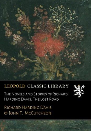 The Novels and Stories of Richard Harding Davis. The Lost Road