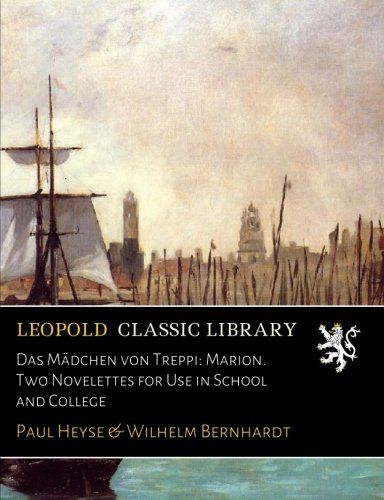 Das Mädchen von Treppi: Marion. Two Novelettes for Use in School and College (German Edition)