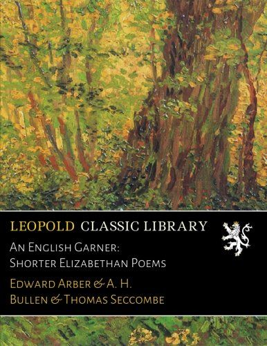 An English Garner: Shorter Elizabethan Poems