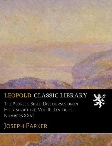 The People's Bible: Discourses upon Holy Scripture. Vol. III. Leviticus - Numbers XXVI