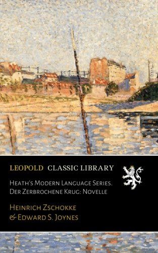 Heath's Modern Language Series. Der Zerbrochene Krug: Novelle (German Edition)