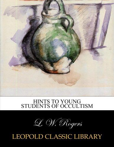 Hints to young students of occultism