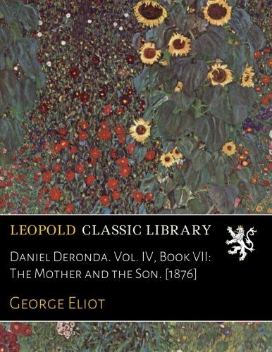 Daniel Deronda. Vol. IV, Book VII: The Mother and the Son. [1876]