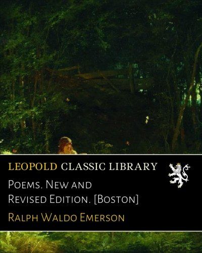Poems. New and Revised Edition. [Boston]
