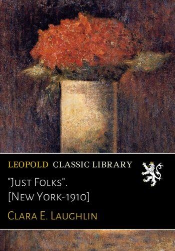 "Just Folks". [New York-1910]
