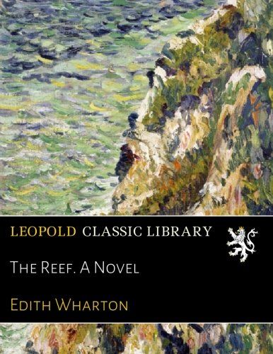 The Reef. A Novel