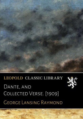 Dante, and Collected Verse. [1909]